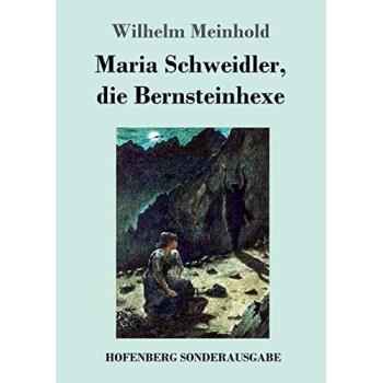 Maria Schweidler, die Bernsteinhexe