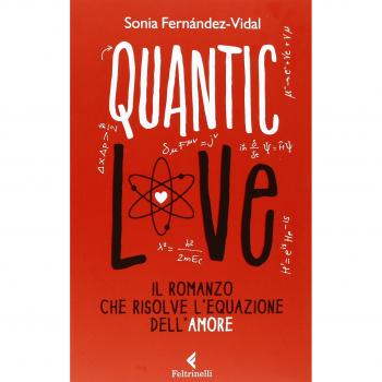 Quantic love. Il romanzo che risolve l'equazione dell'amore