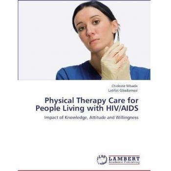 Physical Therapy Care for People Living with HIV/AIDS: Impact of Knowledge, Attitude and Willingness