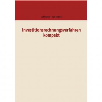Investitionsrechnungsverfahren kompakt