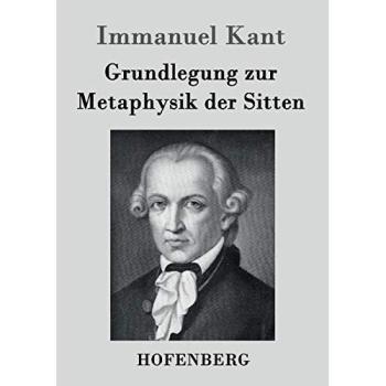 Grundlegung zur Metaphysik der Sitten