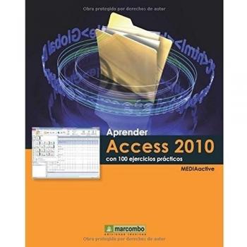 Aprender Access 2010 con 100 ejercicios prácticos (APRENDER...CON 100 EJERCICIOS PRÁCTICOS)