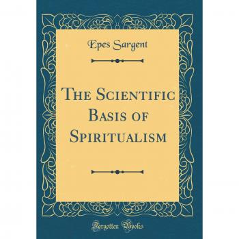 The Scientific Basis of Spiritualism