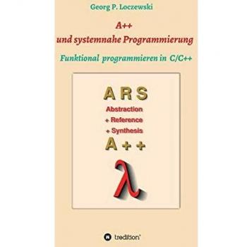 A++ und systemnahe Programmiersprachen: Funktional programmieren in C/C++