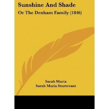 Sunshine And Shade: Or The Denham Family (1846)