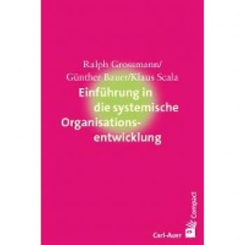 Grossmann, Ralph: Einführung in die systemische Organisationsentwicklung