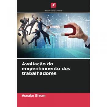 Siyum, Asnake: Avaliação do empenhamento dos trabalhadores