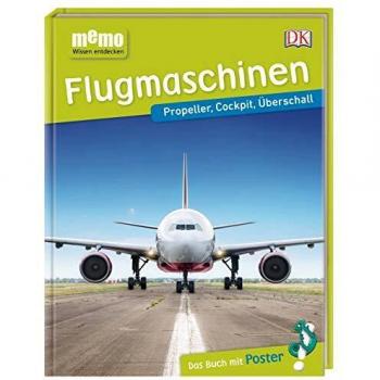 memo Wissen entdecken. Flugmaschinen: Propeller, Cockpit, Überschall. Das Buch mit Poster!