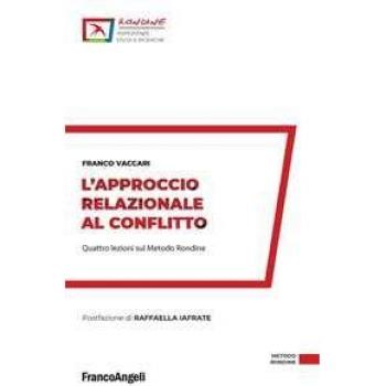 L' approccio relazionale al conflitto. Quattro lezioni sul Metodo Rondine Franco Vaccari
