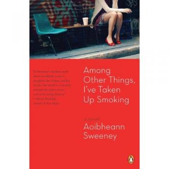 Among Other Things, I've Taken Up Smoking