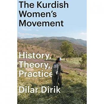 The Kurdish Womens Movement by Dilar University of Oxford Dirik