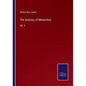 Junior, Democritus: The Anatomy of Melancholy