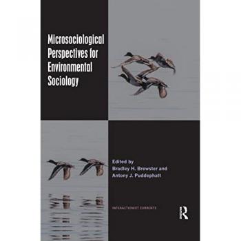 Microsociological Perspectives for Environmental Sociology (Interactionist Currents)