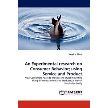 An Experimental research on Consumer Behavior; using Service and Product: How Consumers React to Process and Outcomes while using different Services and Products: A Mental Simulation Study