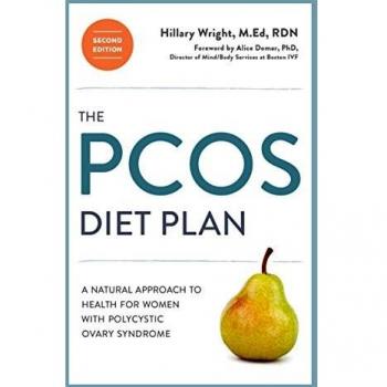 The PCOS Diet Plan, Second Edition: A Natural Approach to Health for Women with Polycystic Ovary Syndrome
