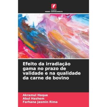 Haque, Akramul: Efeito da irradiação gama no prazo de validade e na qualidade da carne de bovino