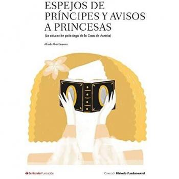 Espejos De Príncipes Y Avisos A Princesas