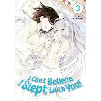 I can't believe I slept with you! Tome 3