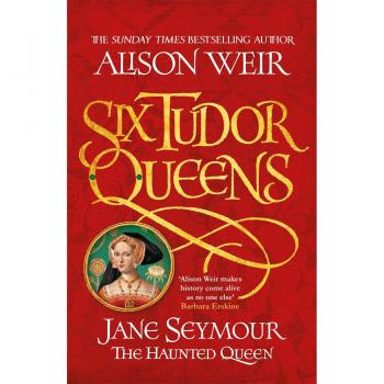 Six Tudor Queens: Jane Seymour The Haunted Queen