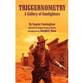 Triggernometry: A Gallery of Gunfighters