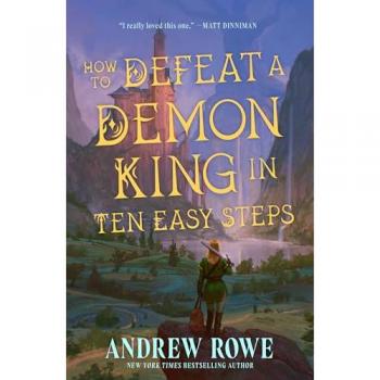 How to Defeat a Demon King in Ten Easy Steps : The LitRPG bestseller