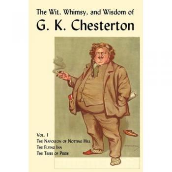 The Wit, Whimsy, and Wisdom of G. K. Chesterton