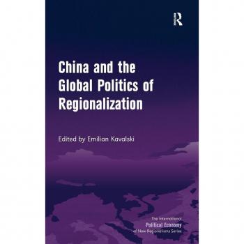 China and the Global Politics of Regionalization