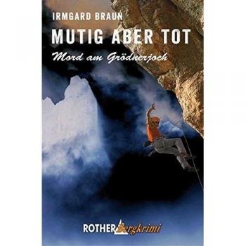 Mutig aber tot: Mord am Grödnerjoch