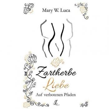 Zartherbe Liebe: Auf verbotenen Pfaden