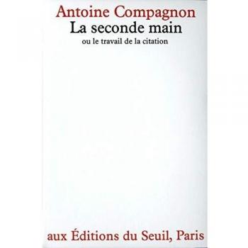 La seconde main : Ou le travail de la citation (Philosophie Générale)