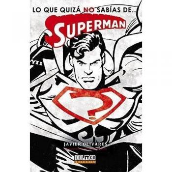 LO QUE QUIZA NO SABIAS DE... SUPERMAN