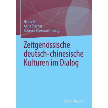 Zeitgenössische deutsch-chinesische Kulturen im Dialog