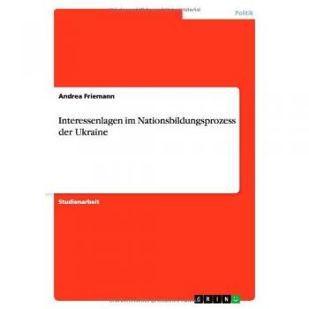 Interessenlagen im Nationsbildungsprozess der Ukraine
