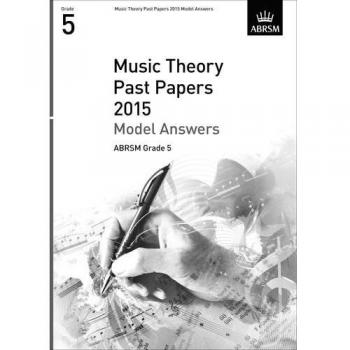 Music Theory Past Papers 2015 Model Answers, Grade 5  (Theory of Music Exam answ