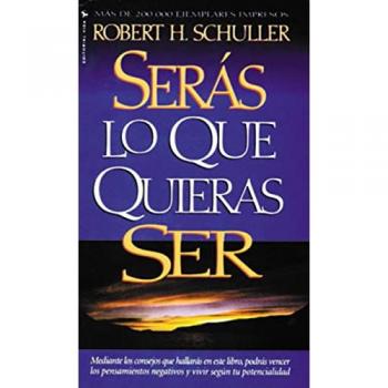 Seras Lo Que Quieras Ser/You Can Become the Person You Want to Be