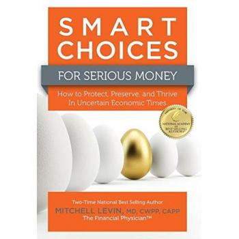 Smart Choices for Serious Money: How to Protect, Preserve, and Thrive in Uncertain Economic Times