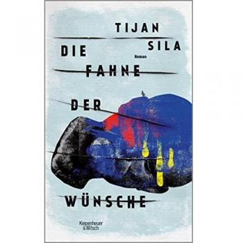 Tijan Sila Die Fahne Der Wünsche: Roman