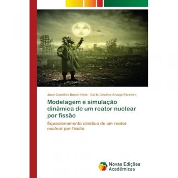 Canellas Bosch Neto, Juan: Modelagem e simulação dinâmica de um reator nuclear por fissão