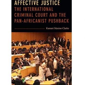 Affective Justice: The International Criminal Court and the Pan-Africanist Pushback