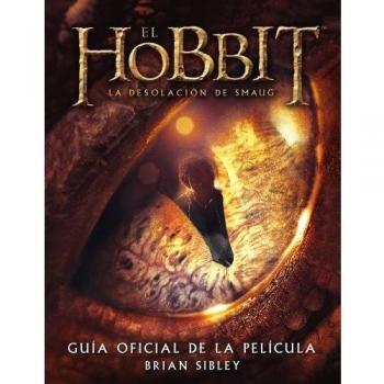 El Hobbit. La Desolación de Smaug. Guía oficial de la película