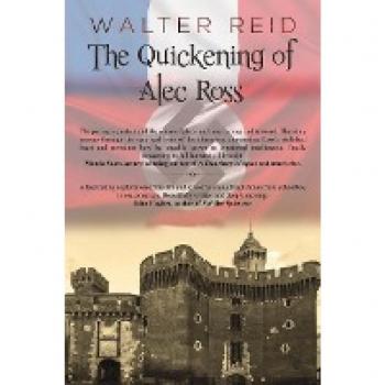 The Quickening of Alec Ross by Walter Reid