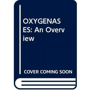 OXYGENASES: An Overview