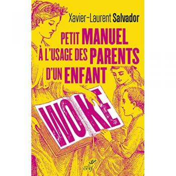 Xavier-Laurent Salvador Petit Manuel À L'Usage Des Parents D'Un Enfant Woke