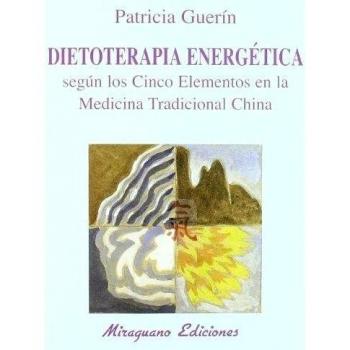 Dietoterapia energética según los cinco elementos en la Medicina Tradicional China