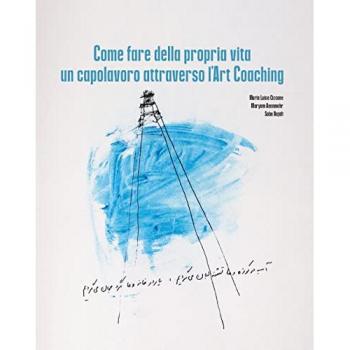 Come fare della propria vita un capolavoro attraverso l'art coaching