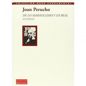 De lo maravilloso y lo real. Antología (Tapa dura).