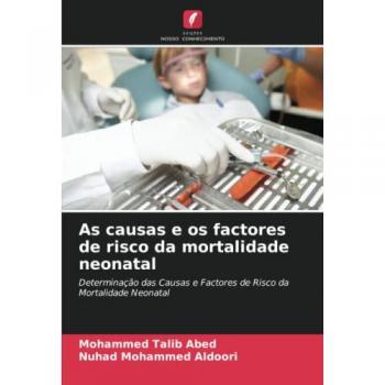 Talib Abed, Mohammed: As causas e os factores de risco da mortalidade neonatal