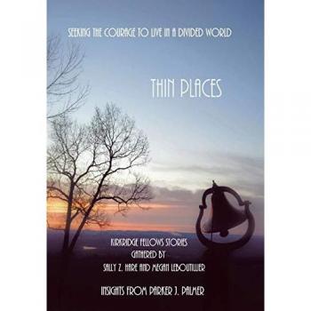 Thin Places: Seeking the Courage to Live in a Divided World