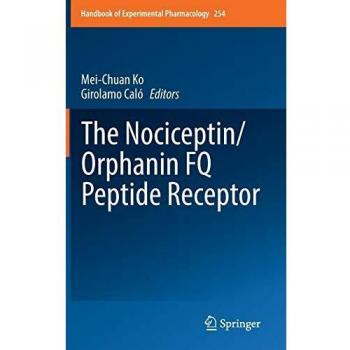 The Nociceptin/Orphanin FQ Peptide Receptor (Handbook of Experimental Pharmacology, 254, Band 254)