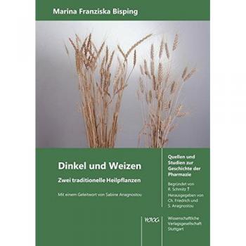 Dinkel und Weizen. Zwei traditionelle Heilpflanzen.